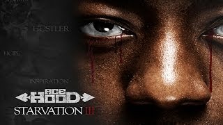 Ace Hood - R.N.S. - Real Nigga Shit (Starvation 3)