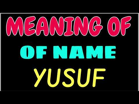 What does the name YUSUF mean | YUSUF meaning in english | Meaning of name YUSUF
