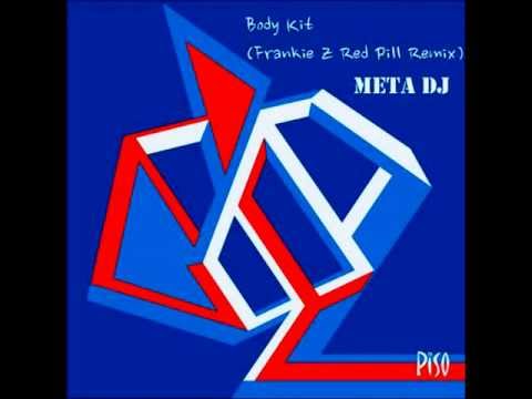 Meta Dj - Body Kit (Frankie Z Red Pill Rmx) - Piso Records