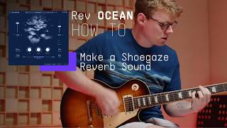 Video thumbnail for Rev OCEAN | HowTo Make a Shoegaze Reverb Sound | ARTURIA by Arturia