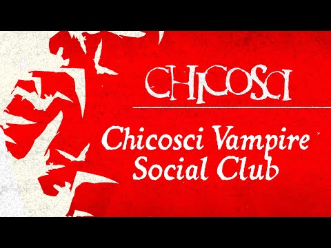 Chicosci - Chicosci Vampire Social Club (OFFICIAL LYRIC VIDEO)