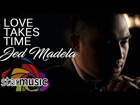 Love Takes Time - Jed Madela (Music Video)