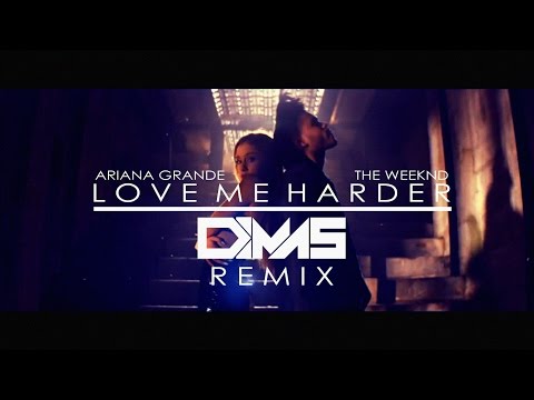 Ariana Grande x The Weeknd - Love Me Harder (Dimas Remix)