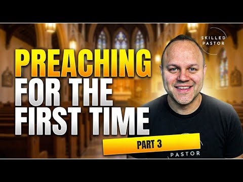 How to preach for the first time (Part 3) - Simple Method 2023