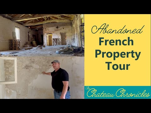Abandoned French Property Tour! – The Chateau Chronicles Ep #50