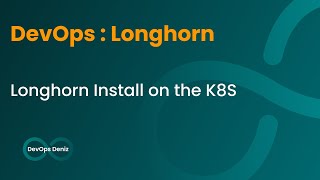 Kubernetes: Longhorn Yükleme