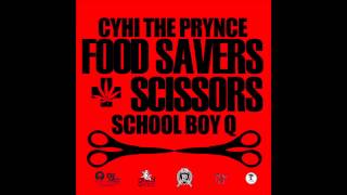 CyHi The Prynce ft ScHoolBoy Q - Food Savers & Scissors