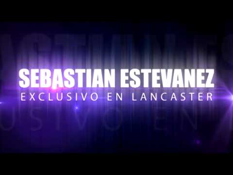 LANCASTER SABADO 27 ABRIL- SEBASTIAN ESTEVANEZ