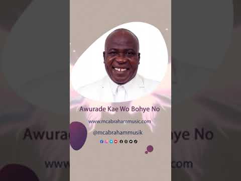Mc Abraham   Awurade Kae Wo Bohye No