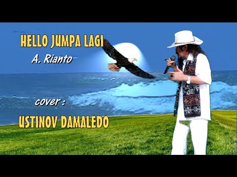 HELLO HELLO HELLO JUMPA LAGI ( Andie Merriem Mattalatta ) cover USTINOV DAMALEDO