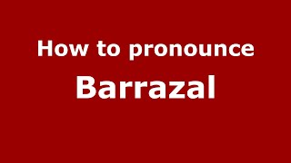 How to pronounce Barrazal