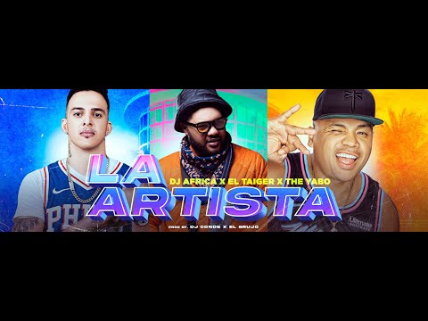 El Taiger x DJ Africa x The Yabo - La Artista (Video Oficial)