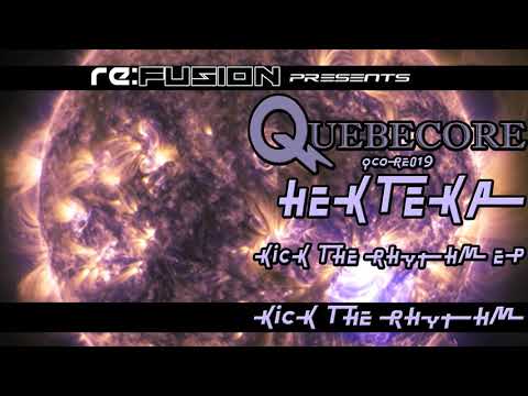 HekTeka  Kick The Rhythm qcore019