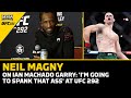 Neil Magny on Ian Machado Garry: 'I'm Going To Spank That Ass' At UFC 292 | MMA Fighting