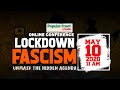 Online Conference Lockdown Fascism Unmask The Hidden Agenda 10 May 2020 11AM