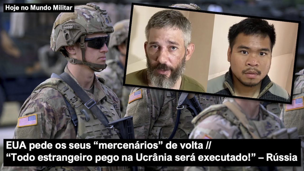 EUA pede os seus "mercenários" de volta – "Todo estrangeiro pego na Ucrânia será executado!", Rússia