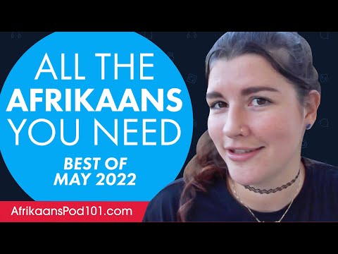 Your Monthly Dose of Afrikaans - Best of May 2022