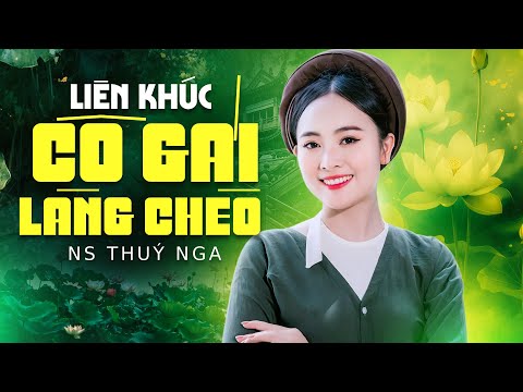Liên Khúc Những Bài Hát Chèo Hay Nhất của Cô Gái Làng Chèo Thuý Nga | Hát Chèo MV 4K