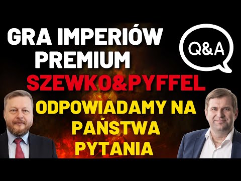 Gra Imperiów Q&A - WYDANIE SPECJALNE, Szewko&Pyffel: Przegląd najważniejszych wydarzeń światowych.