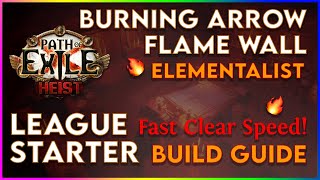 Burning Arrow Flame Wall Elementalist League Starter Build Guide for 3.12 Heist League