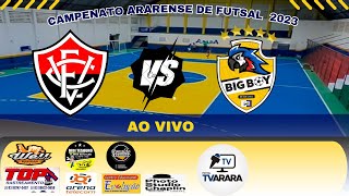 VITÓRIA X BAD BOY - CAMPENATO ARARENSE DE DE FUTSAL