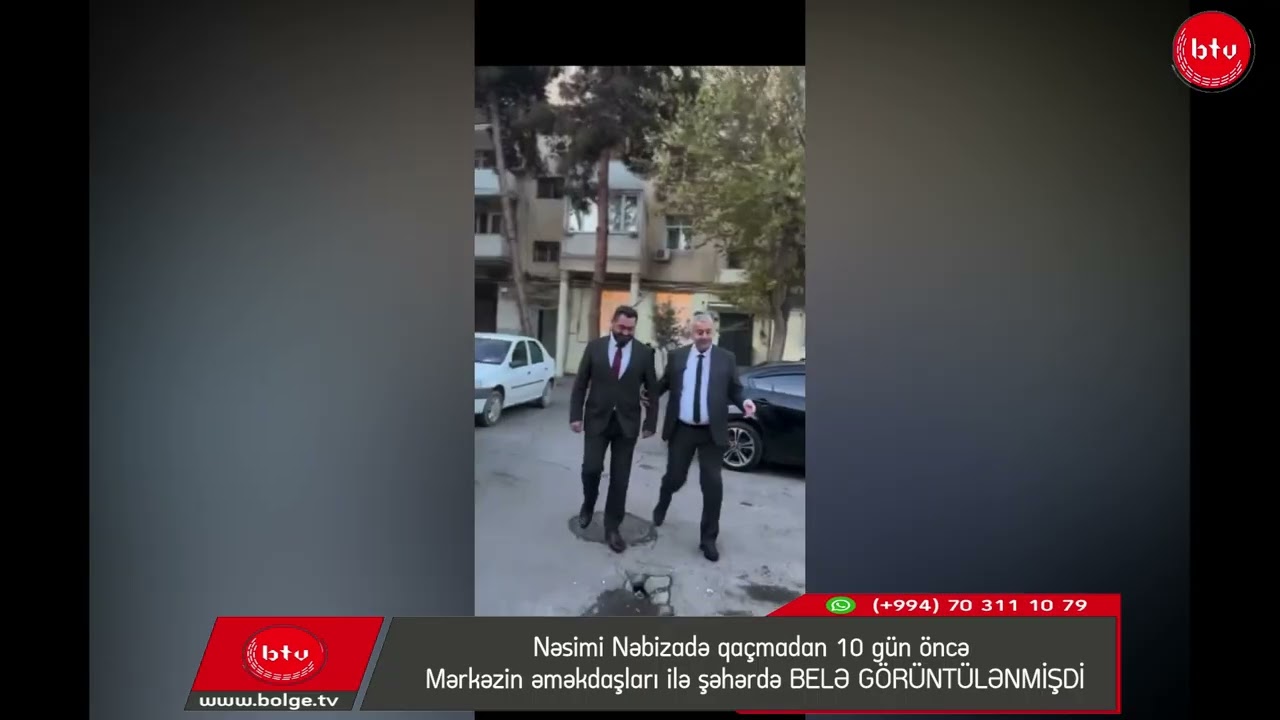 Nəsimi Nəbizadə qaçmadan 10 gün öncə -Mərkəzin əməkdaşları ilə şəhərdə BELƏ GÖRÜNTÜLƏNMİŞDİ