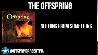 The Offspring - Nothing From Something