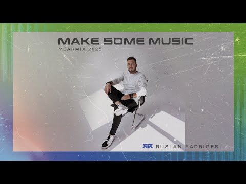 Ruslan Radriges - Make Some Music 578 (Year Mix 2025)