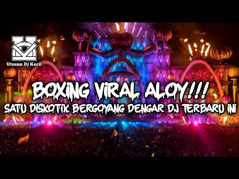 DJ BOXING KING ALOY VIRAL DJ CLARITY TERBARU DJ BOXING MEDAN FULL BASS TERBARU AUTO PARTY