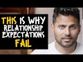 If You Have RELATIONSHIP EXPECTATIONS & Are DISAPPOINTED If They're Not Met, WATCH THIS | Jay Shetty