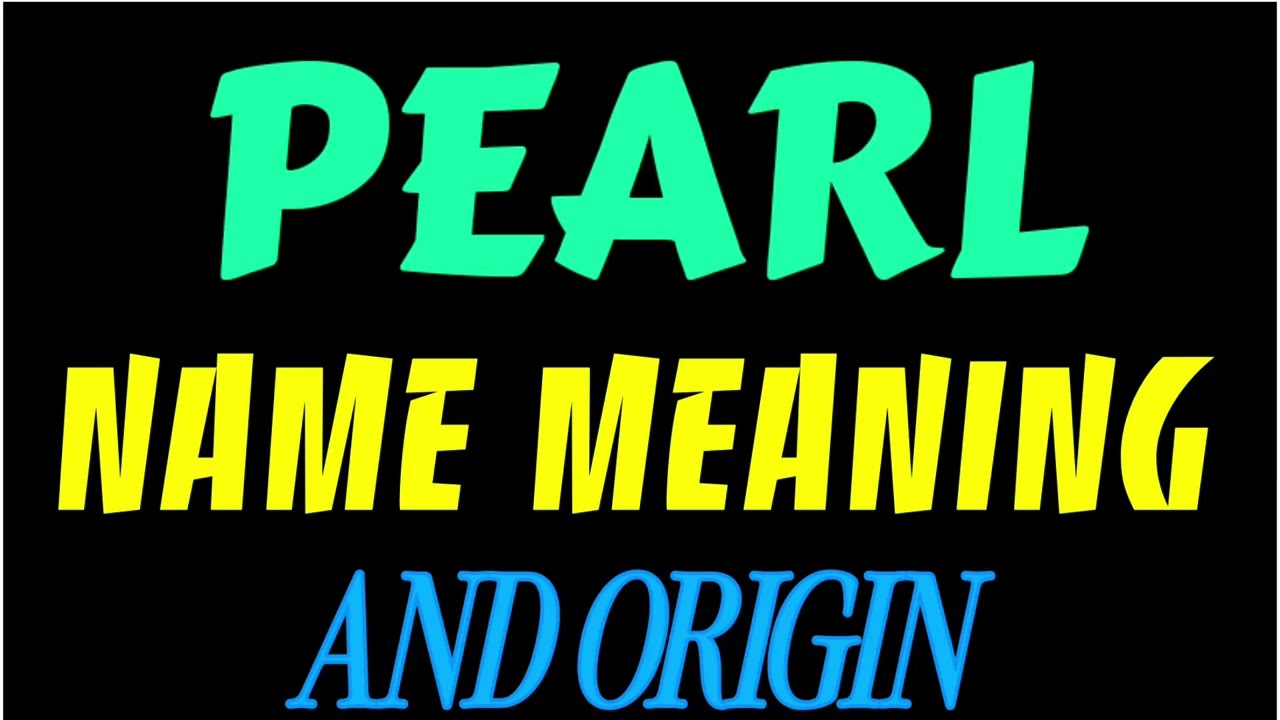What does the name PEARL mean | PEARL meaning in english | Meaning of name PEARL