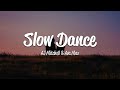 AJ Mitchell Slow Dance Lyrics Ft Ava Max