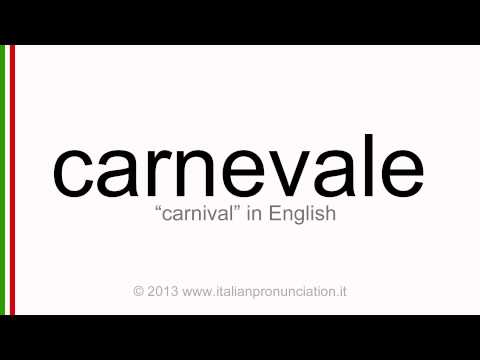 Italian pronunciation of carnevale, carnival