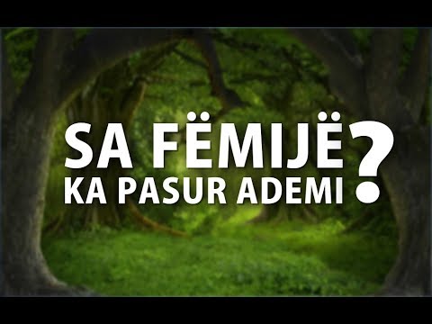 Sa femijë ka pasur Ademi ?