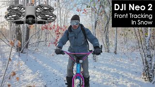 DJI Neo 2 - Front Tracking Test 1: Cycling Over Snow