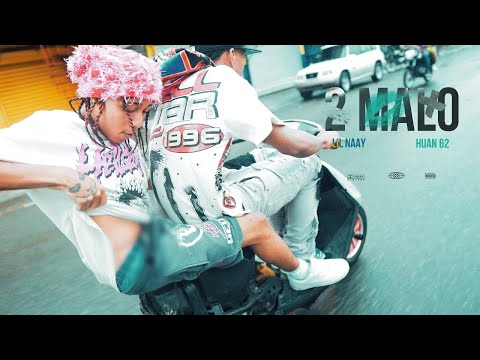 LIL NAAY X HUAN 62 • 2 MALO PART 2 ( VIDEO OFFICIAL )