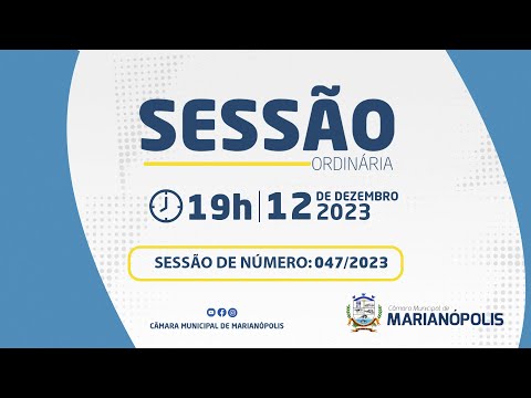 Sessão Ordinária - 047/2023 I 12/12/2023 - Câmara de Marianópolis do Tocantins - TO