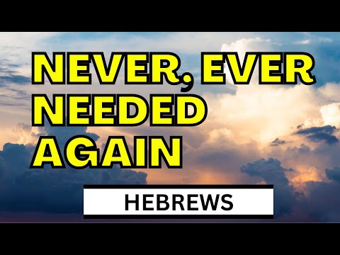 Everything is Changed | Hebrews 10:11-18