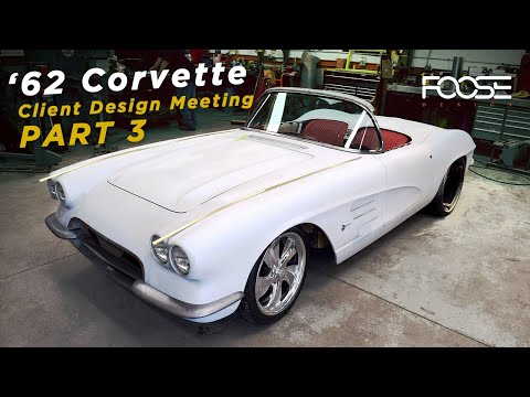 Foose Design | '62 Corvette C1 Build - Part 3 - Client Design Meeting