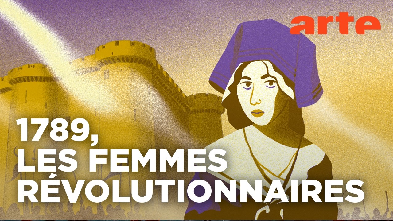 Aux armes, citoyennes ! Les femmes dans la Révolution française | Documentaire | ARTE