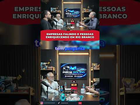 Empresas Falindo e Pessoas Enriquecendo em Rio Branco