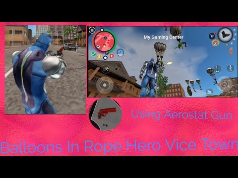 Balloons In Rope Hero Vice Town Using Aerostat Gun