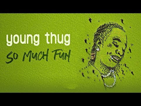 Young Thug - Lil Baby (So Much Fun)