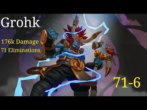 Grohk 176k damage 71-6 KD