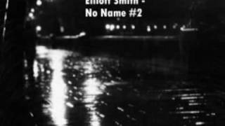 Songs you should listen to: Elliott Smith - No Name #2