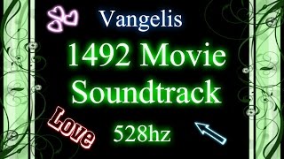 1492 Conquest of Paradise Soundtrack: Vangelis (528hz)
