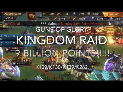 Guns of Glory - Kingdom Raid VS K130- K139- K262 (1st with 9.6B  points!!!)