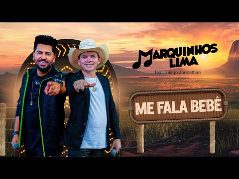 MARQUINHOS LIMA - FEAT. THIAGO JHONATHAN - ME FALA BEBÊ (CLIPE OFICIAL)