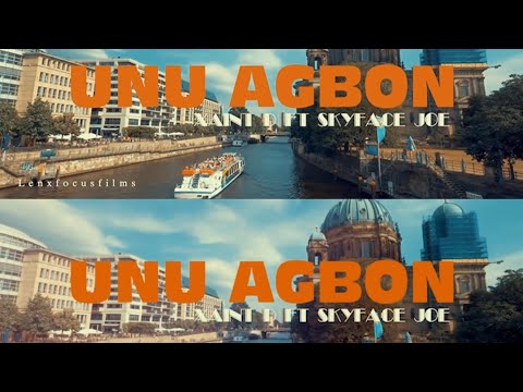 Xaint D FT Skyface Joe - UNU AGBON (Official Video)