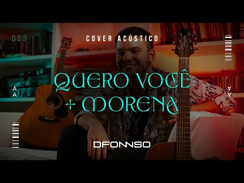 DFONNSO - Quero Você + Morena (Cover Acústico)